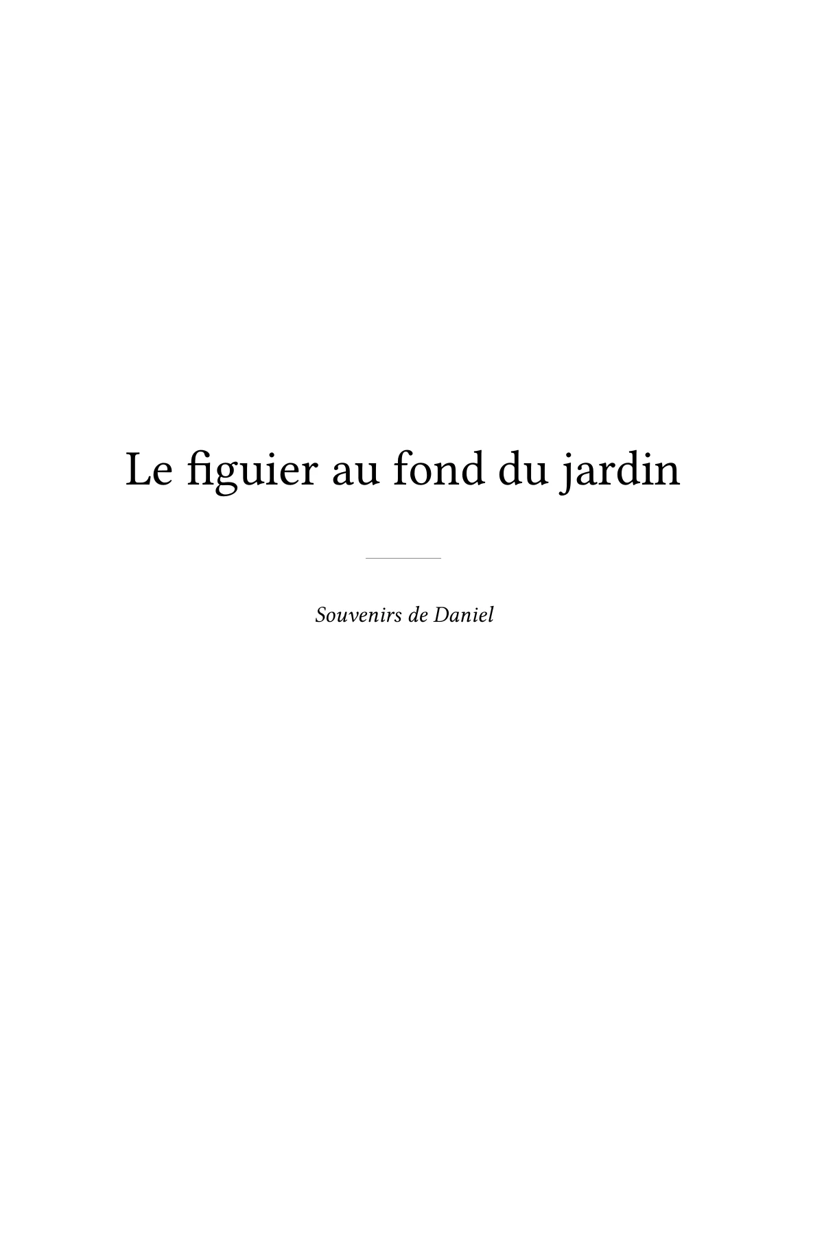 Page de titre : « Le figuier au fond du jardin », sous-titre « Souvenirs de Daniel »